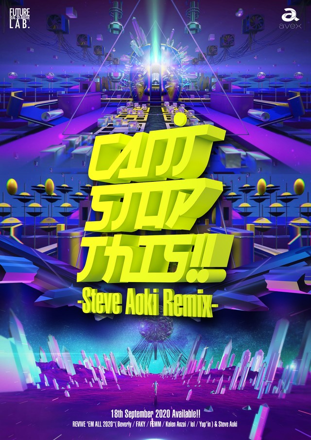 CAN'T STOP THIS!! - Steve Aoki Remix（avex提供）
