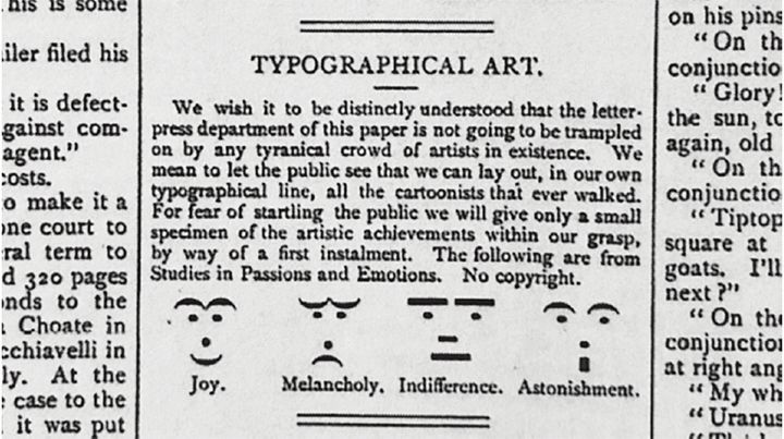 1881年の『パック』誌に掲載されたこの短い記事は、活版印刷の特性を用いて表情を作り出そうとした早い段階での実験である。［トマス・ディクソン『感情史──歴史学からのメッセージ』（森田直子訳、白水社刊）p.91より］