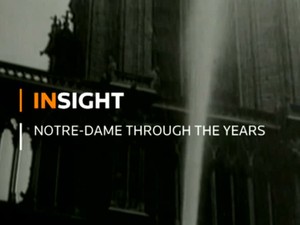 歴史の舞台にもなったノートルダム、映像で振り返る